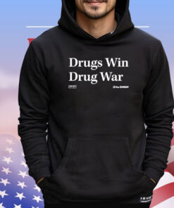 Drugs Win Drug War Onion Headline shirt