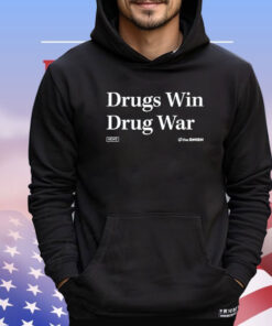 Drugs win drug war shirt