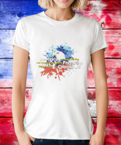 Eagle America we must be free not because we claim freedom but because we cherish it T-Shirt