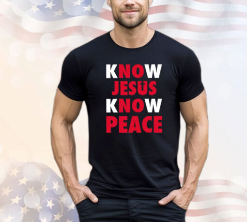 Faith Alone Saves Know Jesus Know Peace Shirt