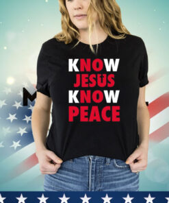 Faith Alone Saves Know Jesus Know Peace Shirt