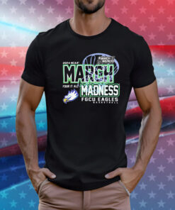 Florida Gulf Coast Eagles 2024 NCAA March Madness four it all T-Shirt