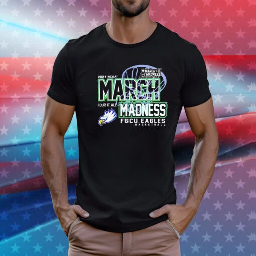 Florida Gulf Coast Eagles 2024 NCAA March Madness four it all T-Shirt