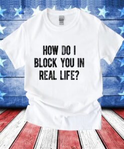 Fred Taylor wearing how do i block you in real life T-Shirt