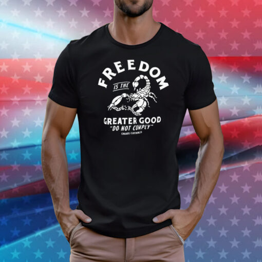 Freedom is the greater good do not comply T-Shirt