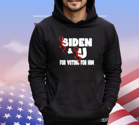 Fuck Biden and fuck you for voting for him shirt