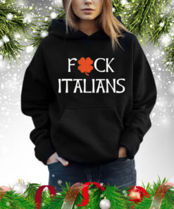 Fuck Italians Shirt