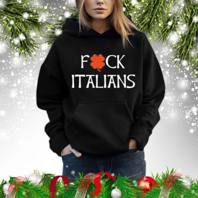 Fuck Italians Shirt