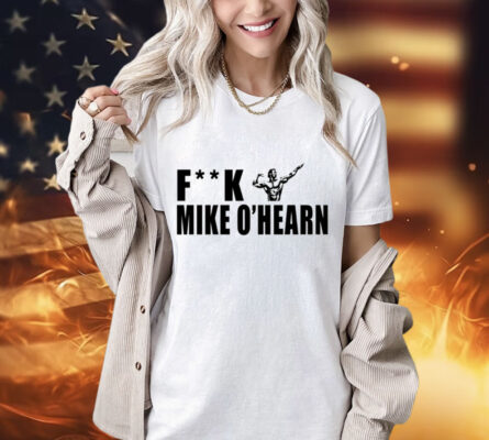 Fuck mike ohearn power bodybuilding team ohearn T-Shirt