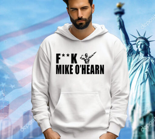 Fuck mike ohearn power bodybuilding team ohearn T-Shirt