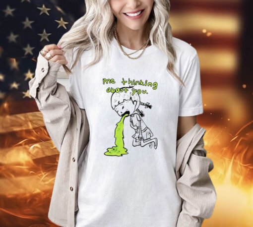 Girl me thinking about you T-Shirt