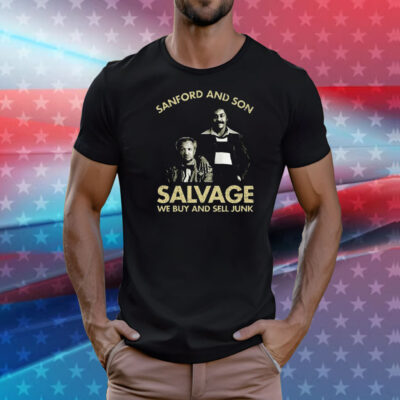 Godfrey Sanford And Son Salvage We Buy Sell Junk Shirt