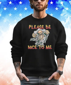 Grim reaper please be nice to me Shirt