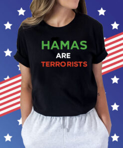 Hamas are terrorists please dont arrest me Shirt