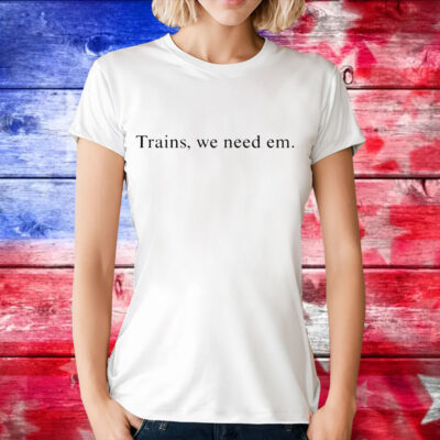 Hayden Clarkin trains we need em T-Shirt