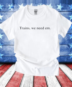 Hayden Clarkin trains we need em T-Shirt