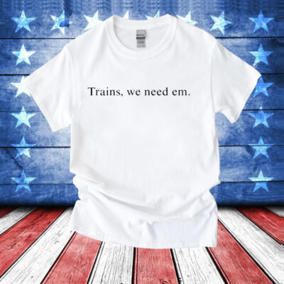 Hayden Clarkin trains we need em T-Shirt