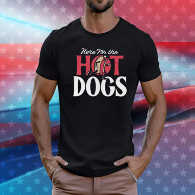 Here For The Hot Dogs T-Shirt