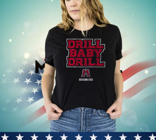 Houston Roughnecks Ufl Drill Baby Drill Shirt