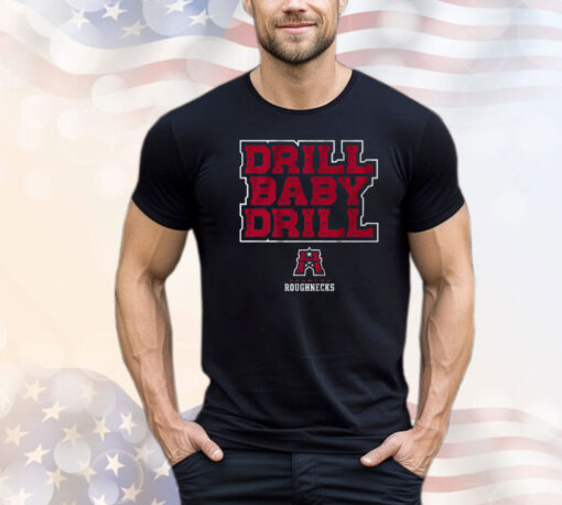 Houston Roughnecks Ufl Drill Baby Drill Shirt