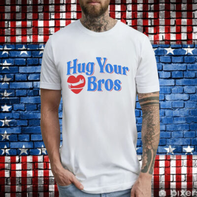 Hug your bros T-Shirt