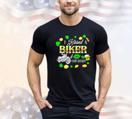 I kissed a biker and I got lucky Shirt