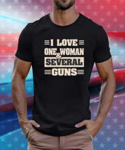 I love one woman and several guns T-Shirt