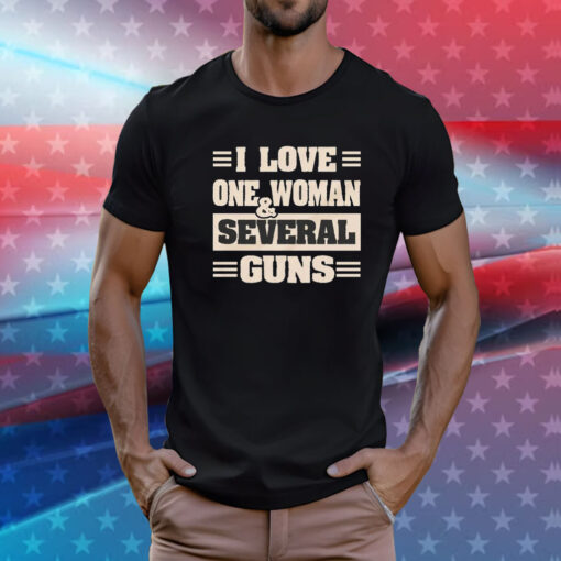 I love one woman and several guns T-Shirt