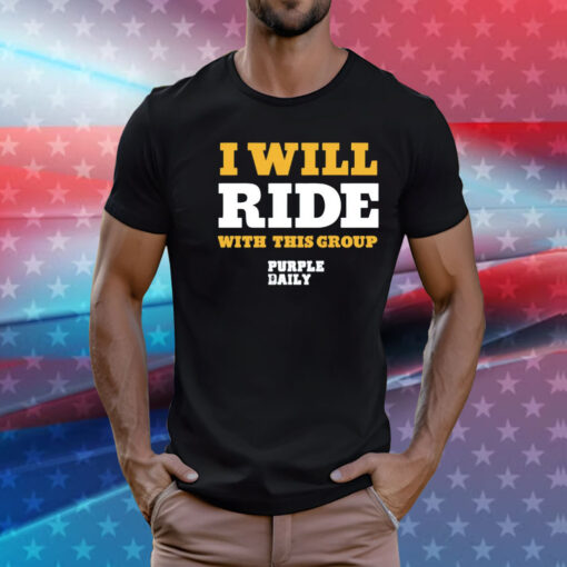 I will ride with this group T-Shirt