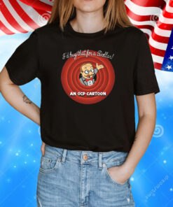 I’d Buy That For A Dollar An OCP Cartoon T-Shirt