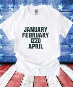 January february Izzo april ms months T-Shirt