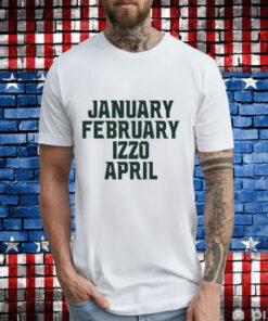 January february Izzo april ms months T-Shirt