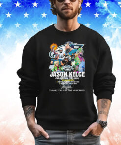 Jason Kelce Philadelphia Eagles 2011 2024 thank you for the memories signature Shirt