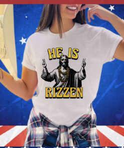 Jesus hi he is rizzen Shirt