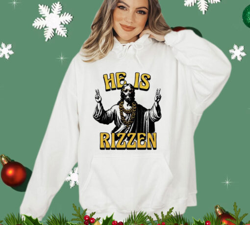 Jesus hi he is rizzen Shirt