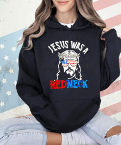 Jesus was a redneck T-Shirt