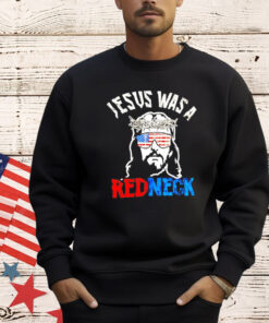 Jesus was a redneck T-Shirt