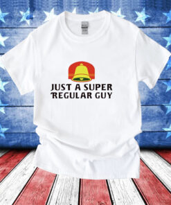 Just a super regular guy T-Shirt