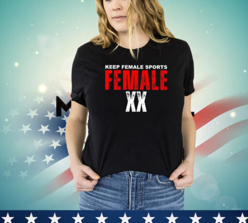 Keep Female Sports Female XX Shirt