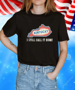 Kentucky map i still call home T-Shirt