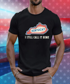 Kentucky map i still call home T-Shirt