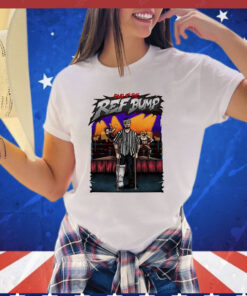 King of the Ref Bump Shirt