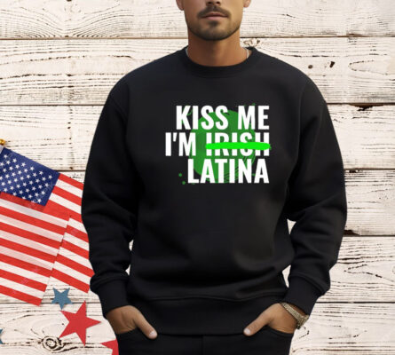 Kiss me im Irish latina T-Shirt