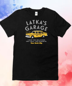 Latka’s Garage I have two solutions one cheap one expensive T-Shirt
