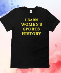 Learn womens sports history T-Shirt