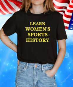 Learn womens sports history T-Shirt