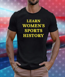 Learn womens sports history T-Shirt