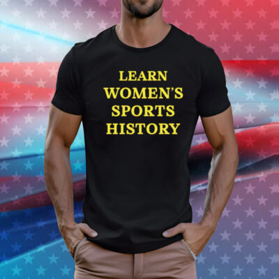 Learn womens sports history T-Shirt