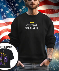 Lebron James Strive For Greatness Shirt