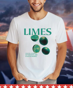 Limes high in vitamin C antioxidants and other nutrients shirt